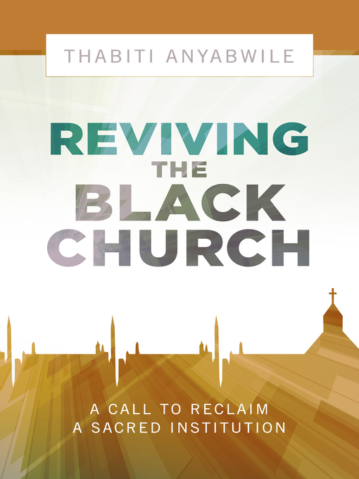 Title details for Reviving the Black Church by Thabiti Anyabwile - Available